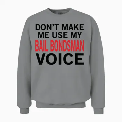 Bail Bondsman Voice Unisex Sweatshirt - Sport Grey