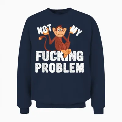 Nicht Mein Verdammtes Problem, Lustiges Affen-Meme Unisex Sweatshirt - Navy