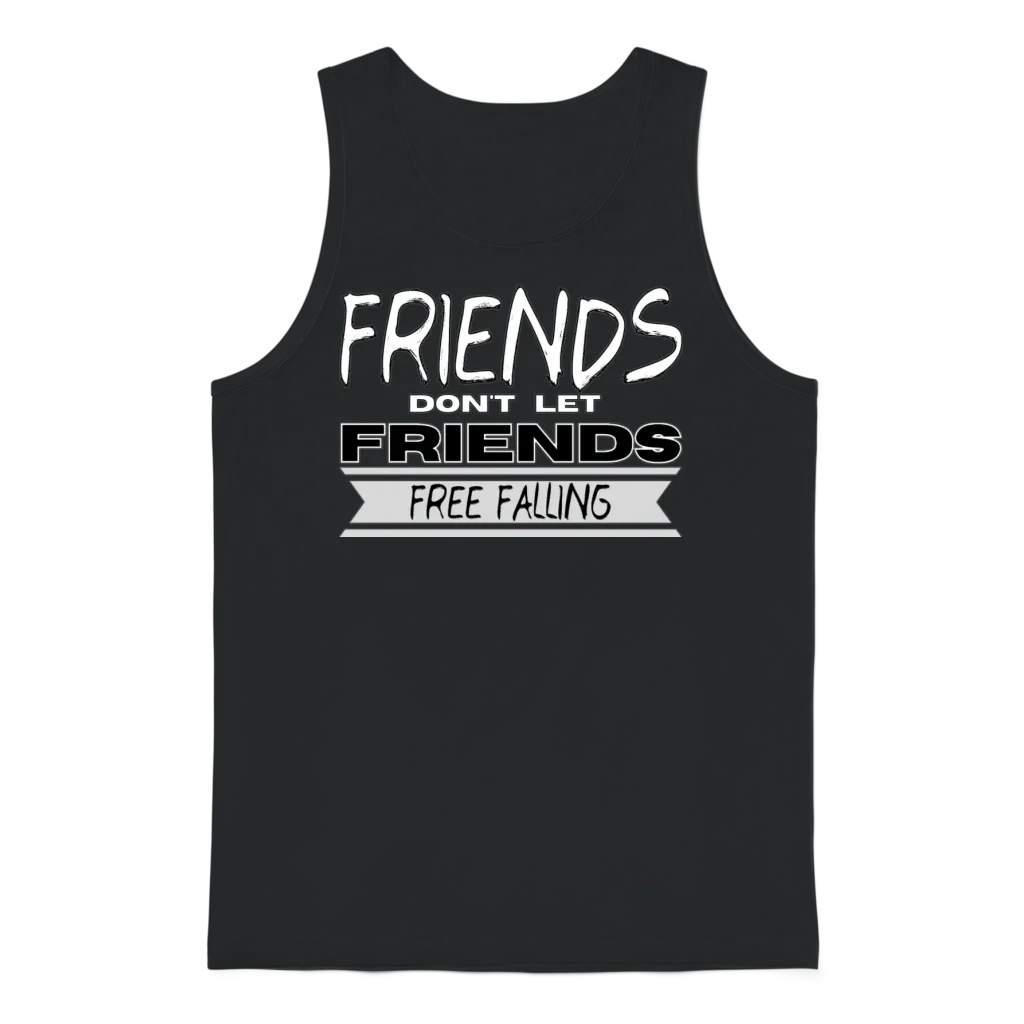 Friends Don't Let Friends Free Falling Unisex Tank Top - Black
