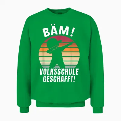 Bäm Volksschule Geschafft 2026 Volksschule Abschluss Unisex Sweatshirt - Irish Green