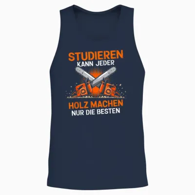 T-Shirt with German Text "studieren Kann Jeder Holz Machen Nur Die Besten Holzfäller [, Black, S Unisex Tank Top - Navy