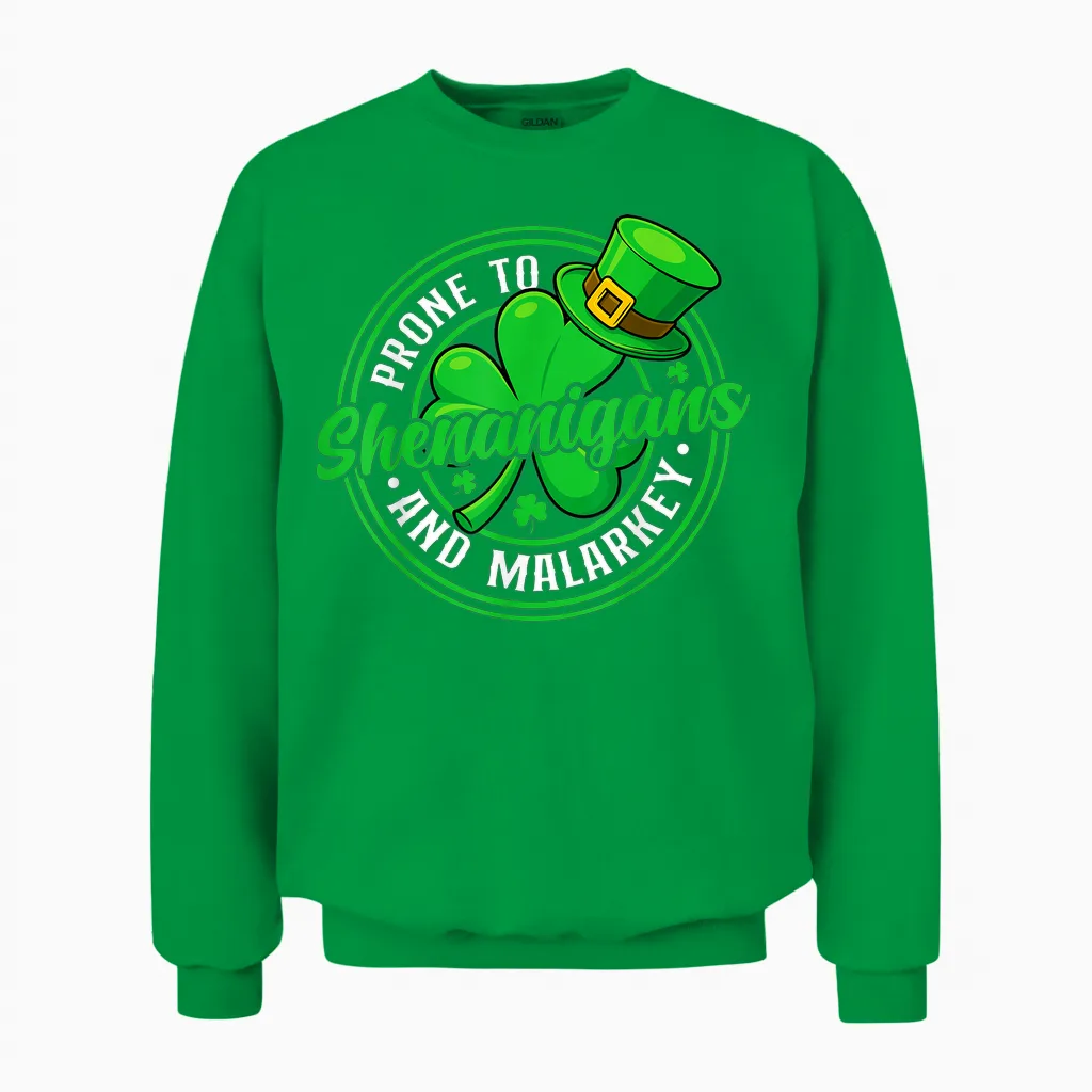 Prone to Shenanigans and Malarkey Funny St Patricks Day Unisex Sweatshirt in Irish Green