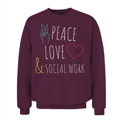 Peace Love Social Work Social Worker Job Pride Unisex Sweatshirt - Maroon