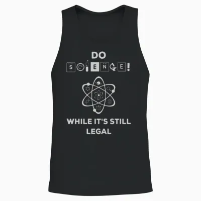 Do Science While It S Still Legal Unisex Tank Top - Black