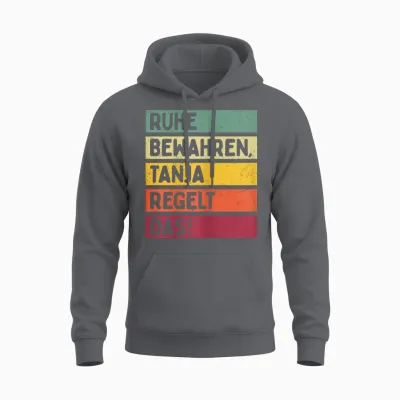 Ruhe Bewahren Tanja Regelt Das Spruch in Retro Farben Unisex Hoodie - Charcoal