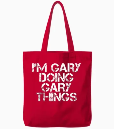 I'm Gary Doing Gary Things Shirt Funny Idea Tote Bags - Red