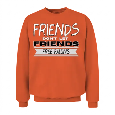Friends Don't Let Friends Free Falling Unisex Sweatshirt - Orange