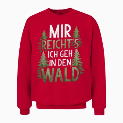 T-Shirt with German Text "mir Reichts Ich Geh in Den Wald" Unisex Sweatshirt - Red