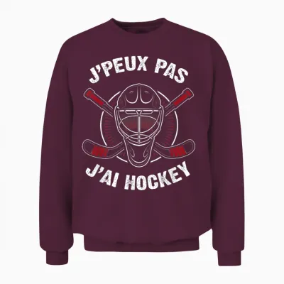 J'peux Pas J'ai Hockey Humour Funny Gift Ice Hockey T-Shirt, Black Unisex Sweatshirt - Maroon