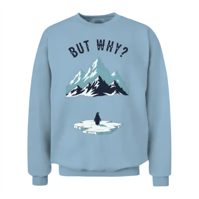 Nihilist Penguin but Why | Funny Existential Meme Unisex Sweatshirt - Light Blue