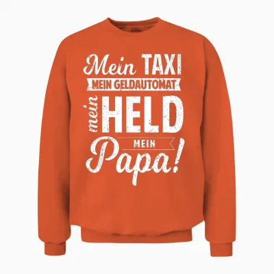 Mein Held Mein Papa Vatertag Taxi Geldautomat Lustig Vater Unisex Sweatshirt - Orange