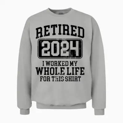 Retired 2024 Retirement Men Women Humor Unisex Sweatshirt - Ash