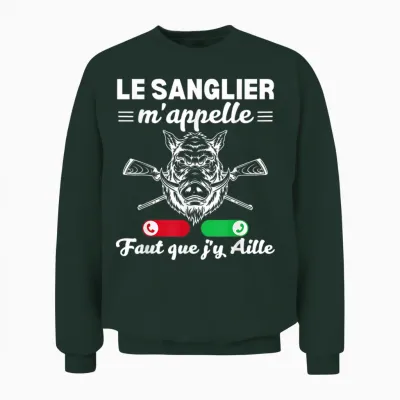 The Boar Calls Me Faut Que J'y Aille Hunter Boar Unisex Sweatshirt - Forest