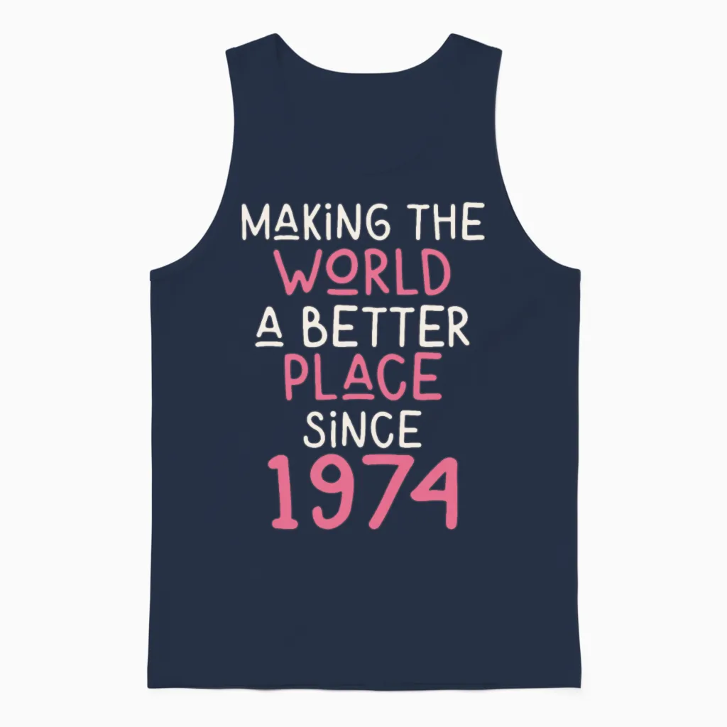 Making the World a Better Place Since 1974 Unisex Tank Top in Navy