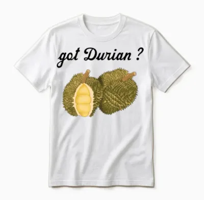 Durian Funny Quotes Unisex T-Shirt - White