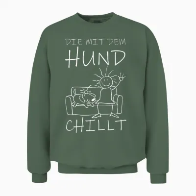 T-Shirt with German Text "die Mit Dem Hund Chillt" (german Language), Black Unisex Sweatshirt - Military Green