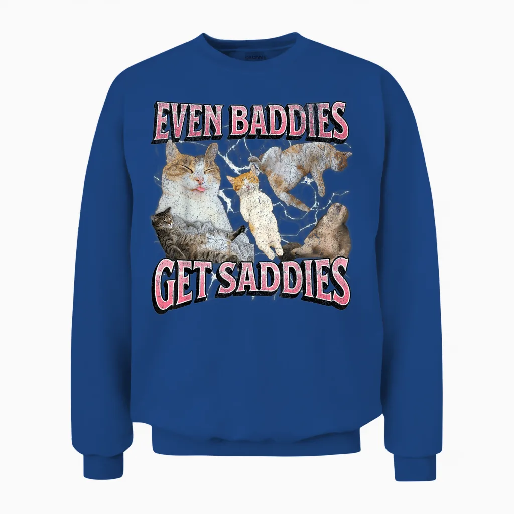 Even Baddies Get Saddies Funny Eepy Cat Meme Bootleg Graphic Unisex Sweatshirt in Royal