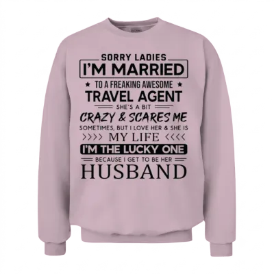 Travel Agent Funny Saying for Husband Unisex Sweatshirt - Light Pink