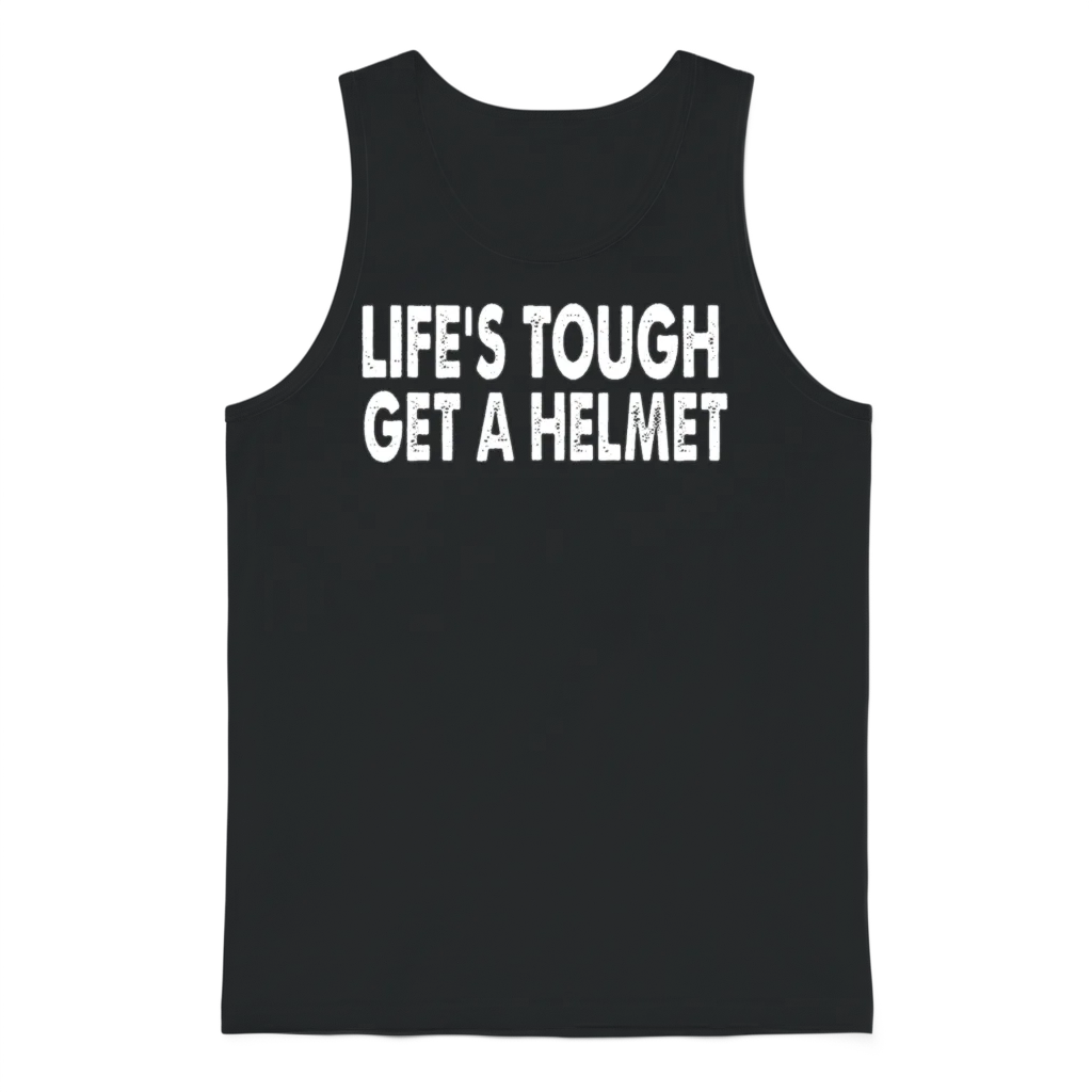 Life S Tough Get a Helmet Funny Apparel Vintage Unisex Tank Top - Black