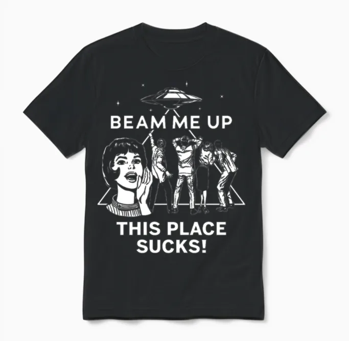 Beam Me Up This Place Sucks Unisex T-Shirt in Black