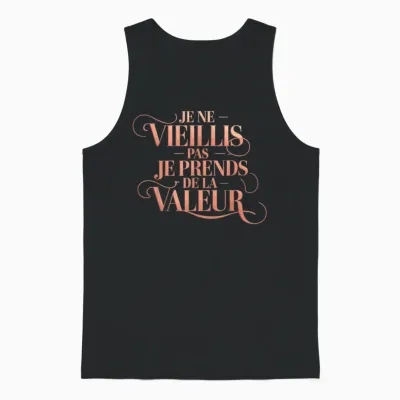Je Ne Vieillis Pas Vieillis Je Valeur Funny Funny T-Shirt, Black, S Unisex Tank Top - Black