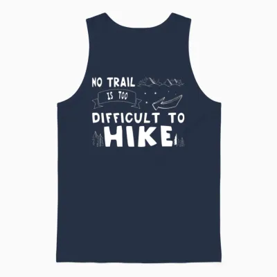 Hiking No Trail Is Too Difficult to Hike Hiker Unisex Tank Top - Navy