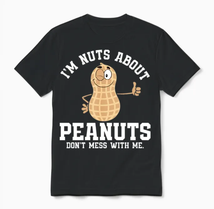 Iโm Nuts About Peanuts - Peanut Farmer Unisex T-Shirt in Black