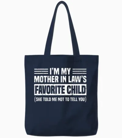 Im My Mother in Law's Favorite Child Funny Son-In-Law Quote Tote Bags - Navy