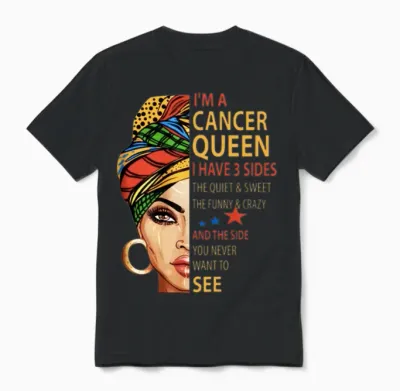 Iam a Cancer Queen I Have 3 Sides the Quite Sweet Unisex T-Shirt - Black