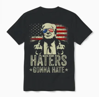 Funny Haters Gonna Hate President Donald Trump Middle Finger T-Shirt, Black Unisex T-Shirt - Black