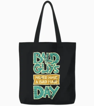 Bald Guys Never Have a Bad Hair Day. Tote Bags - Black