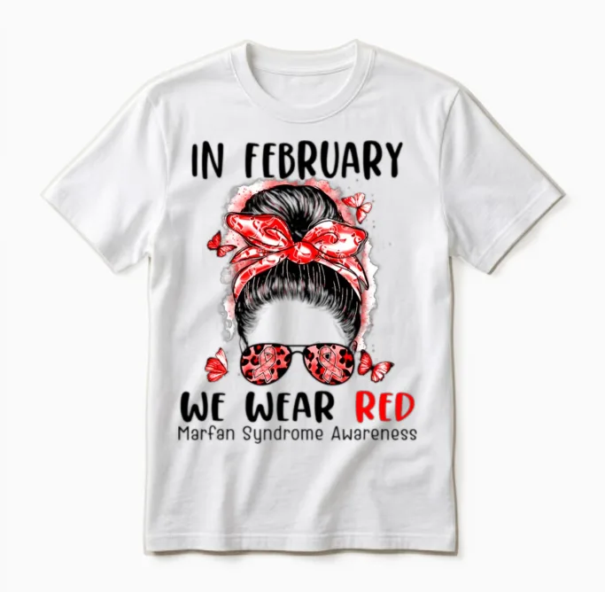 In February We Wear Red Marfan Syndrome Awareness Unisex T-Shirt in White
