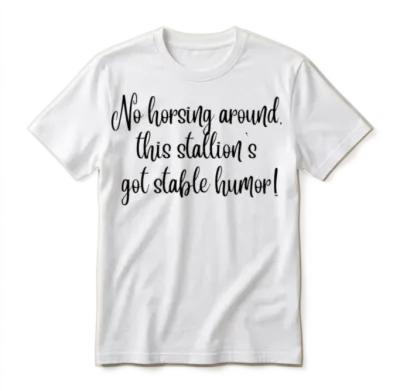No Horsing Around This Stallion S Got Stable Humor Unisex T-Shirt - White