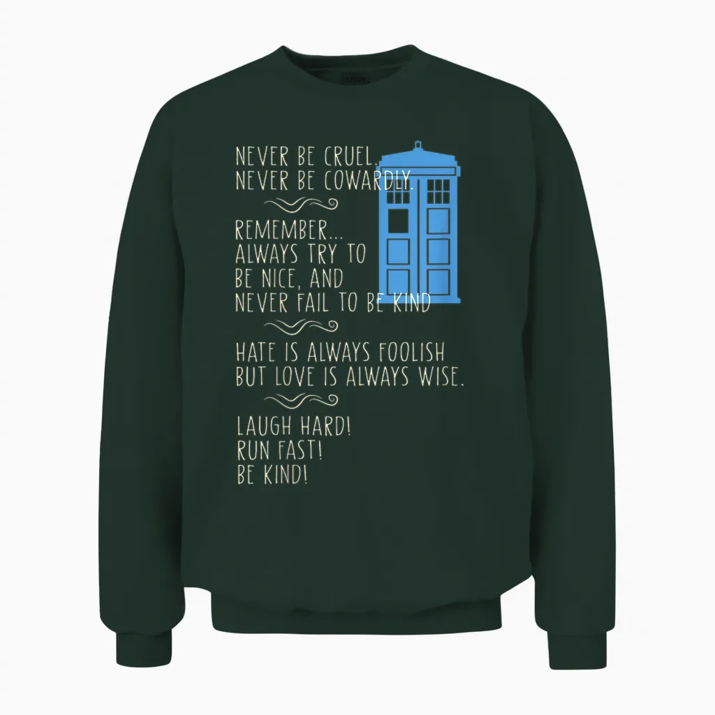 Sei Niemals Grausam, Sei Niemals Feige Erinnere Dich an Kleidung Unisex Sweatshirt in Forest
