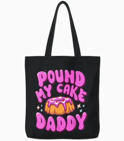 Inappropriate Pound My Cake Daddy Embarrassing Adult Humor Tote Bags - Black