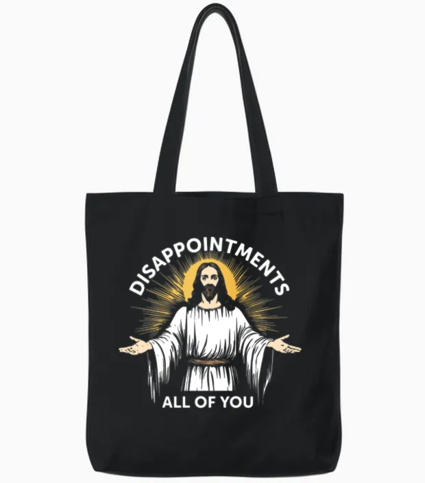 Disappointments All of You Tote Bags in Black