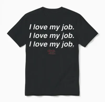 The Devil Wears Prada I Love My Job Text Stack Unisex T-Shirt - Black