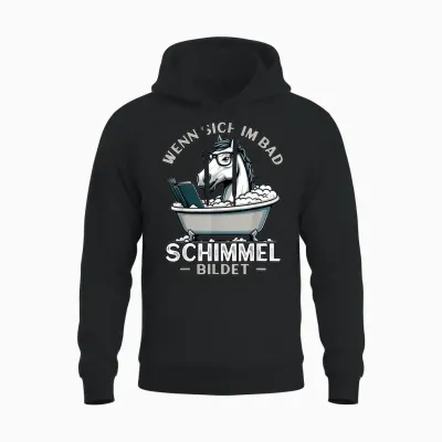 Meme Lustiger Spruch Pferd, Spaß Humor Fun, Schimmel Im Bad Unisex Hoodie - Black