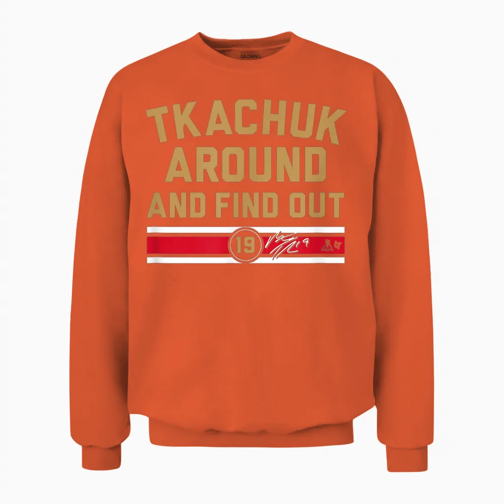 Matthew Tkachuk Around and Find Out - Florida Hockey Unisex Sweatshirt in Orange