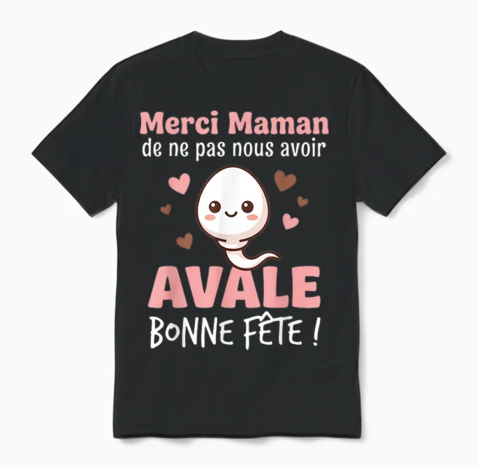 Merci Maman De Ne Pas Nous Avoir Avalé Avale Bonne Fête Unisex T-Shirt in Black