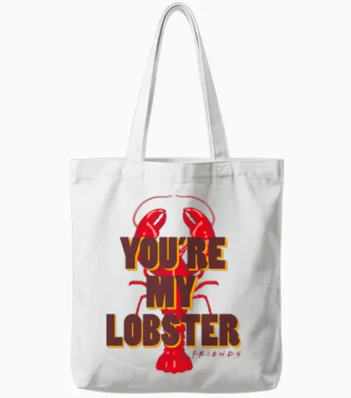 Friends You're My Lobster Quote Tote Bags in White