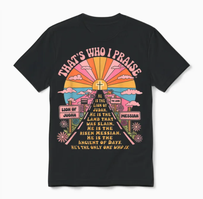 That's Who I Praise Tshirt Jesus Christian Lake God Church Unisex T-Shirt in Black