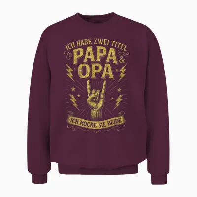 Ich Habe Zwei Titel Papa & Opa - Ich Rocke Sie ... Unisex Sweatshirt - Maroon