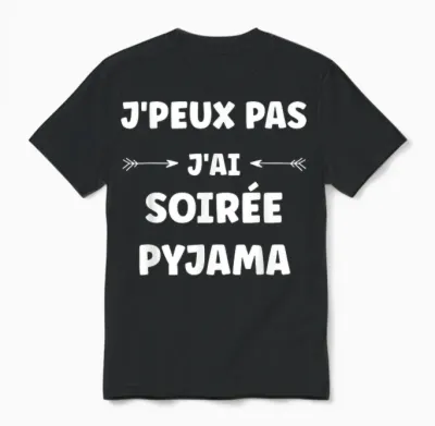 Quote Humour J'peux Pas J'ai Soirée Pyjama Unisex T-Shirt - Black