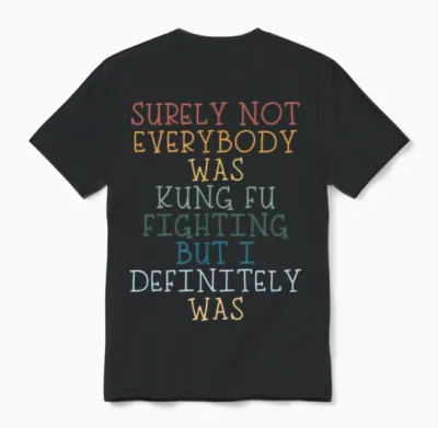 Not Everybody Was Kung Fu Fight Travel Travel Unisex T-Shirt - Black