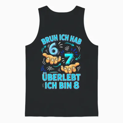 Six-Seven Meme 8. Geburtstag Bruh 6 7 überlebt Ich Bin 8 Unisex Tank Top - Black