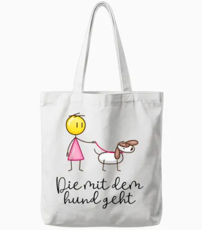 T-Shirt with German Text "die Mit Dem Hund Geht" ("die Mit Dem Hund Geht") Gift for F, White Tote Bags - White