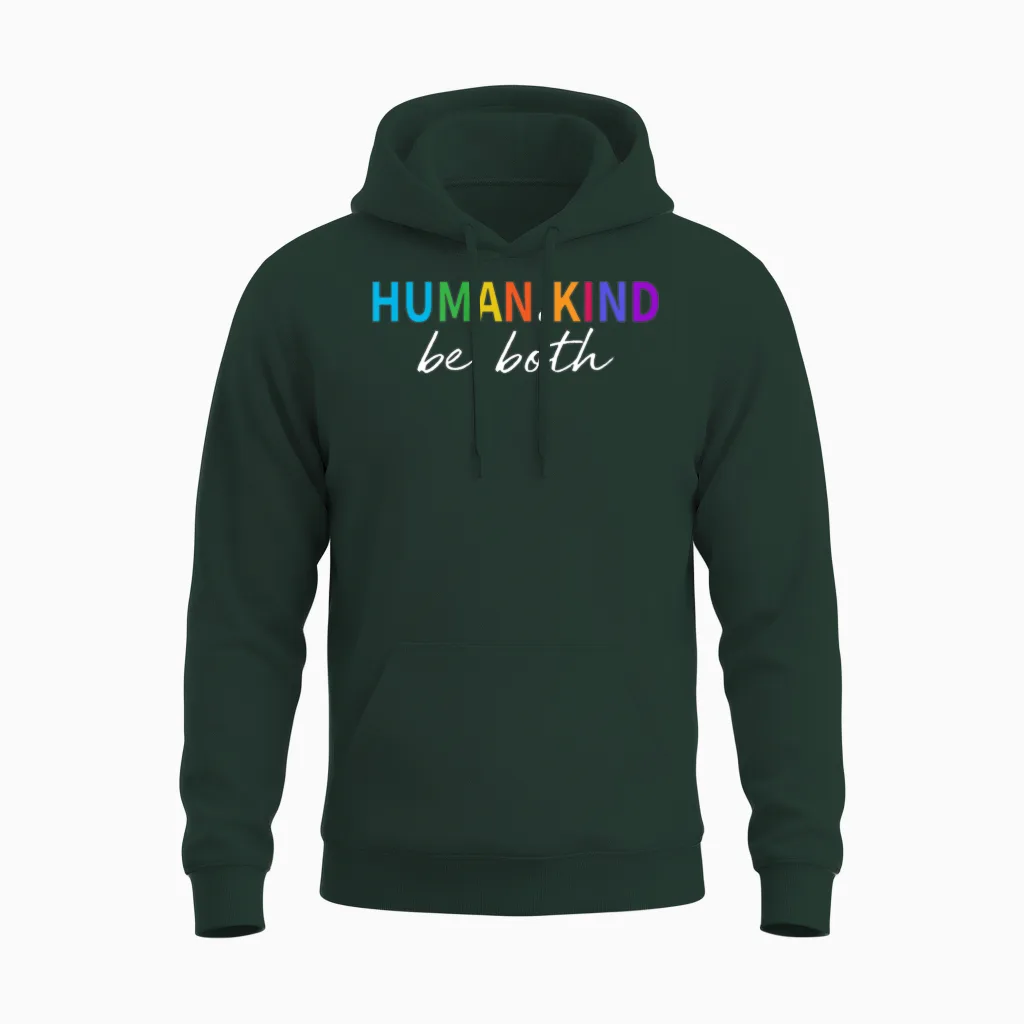 Human Kind Be Both Colorful Unisex Hoodie in Forest