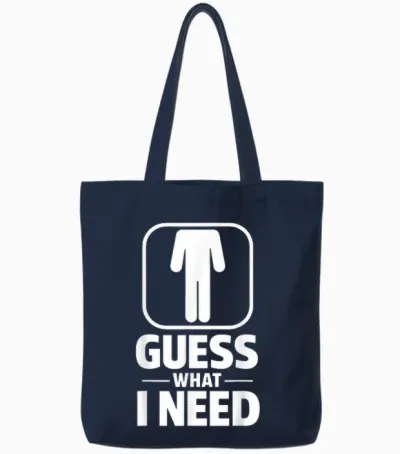 Funny Guess What I Need Humour Head Saying Sarcastic Tote Bags - Navy