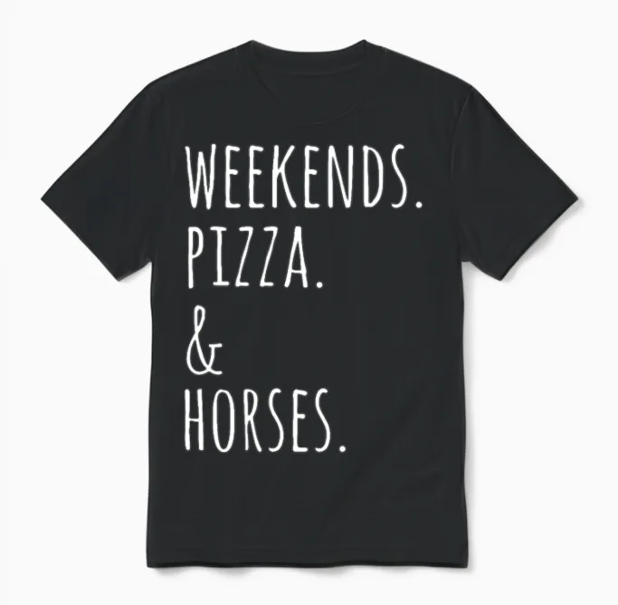 Weekends Pizza and Horse Lovers Unisex T-Shirt in Black